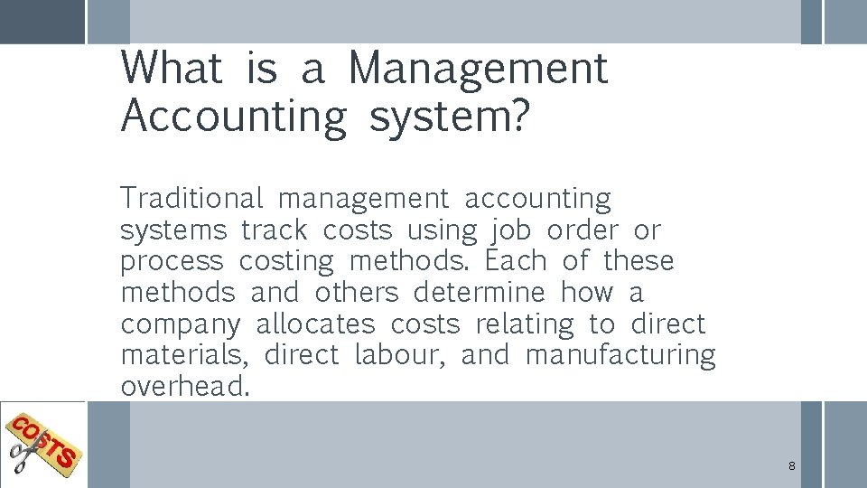 What is a Management Accounting system? Traditional management accounting systems track costs using job