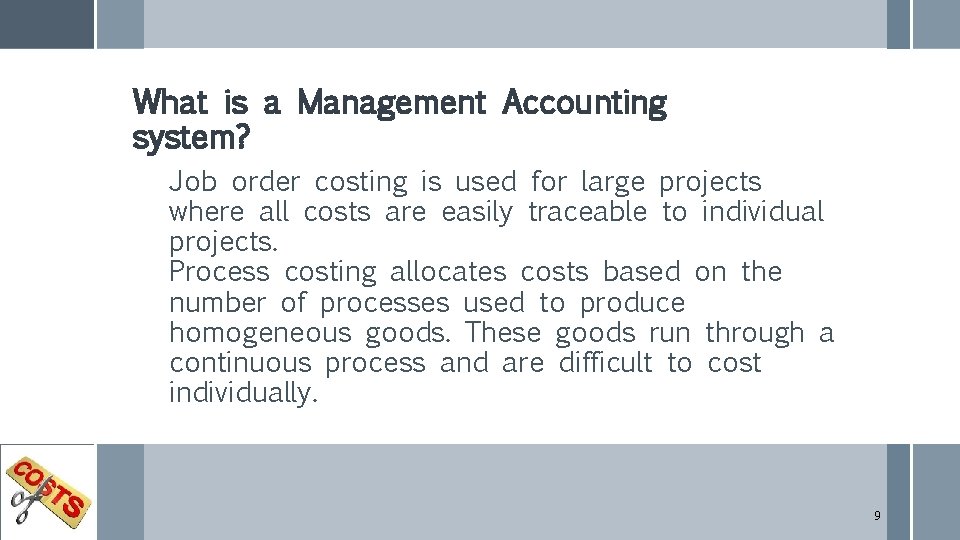 What is a Management Accounting system? Job order costing is used for large projects