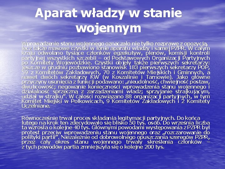 Aparat władzy w stanie wojennym Wprowadzenie stanu wojennego oznaczało nie tylko rozprawę z opozycją,