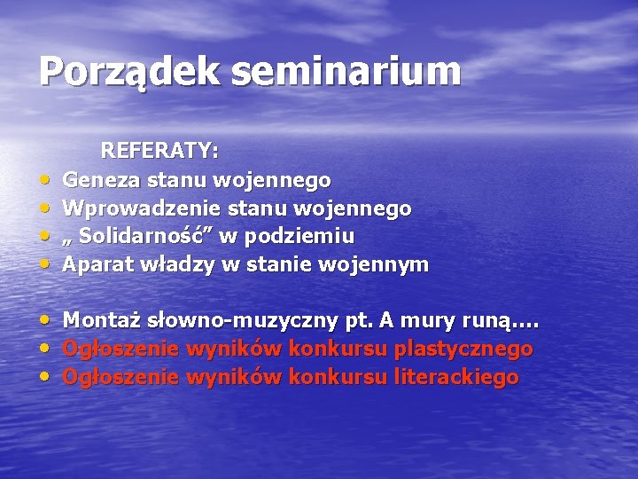 Porządek seminarium • • REFERATY: Geneza stanu wojennego Wprowadzenie stanu wojennego „ Solidarność” w