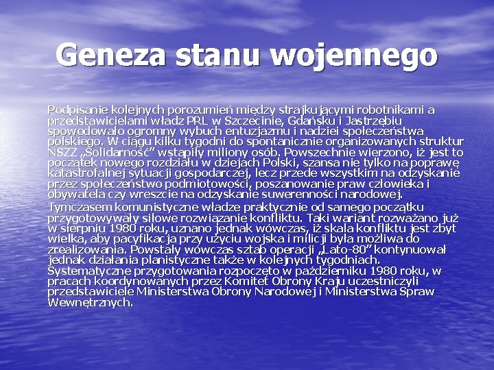 Geneza stanu wojennego Podpisanie kolejnych porozumień między strajkującymi robotnikami a przedstawicielami władz PRL w