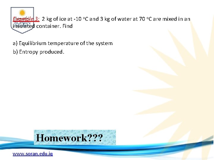 Example 3: 2 kg of ice at -10 o. C and 3 kg of