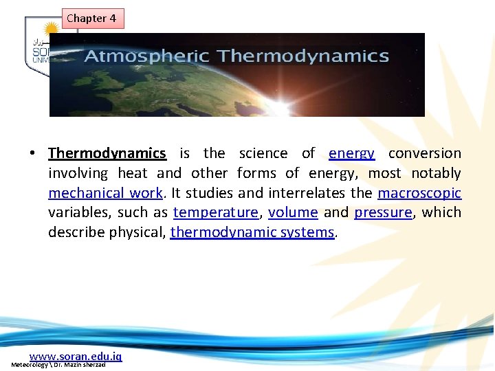 Chapter 4 • Thermodynamics is the science of energy conversion involving heat and other
