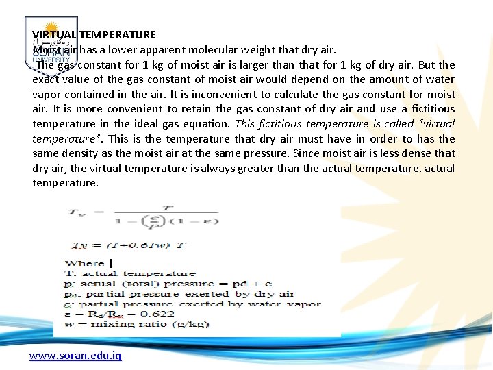 VIRTUAL TEMPERATURE Moist air has a lower apparent molecular weight that dry air. The