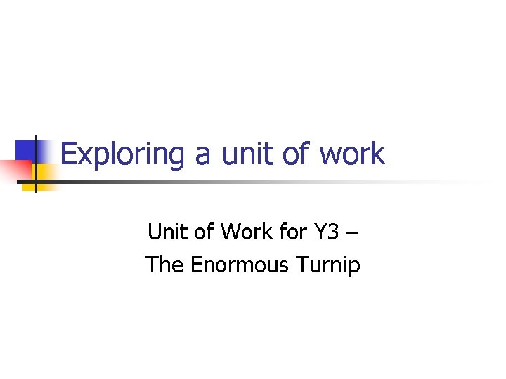 Exploring a unit of work Unit of Work for Y 3 – The Enormous