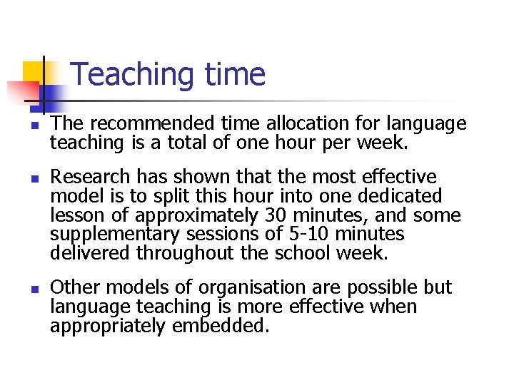 Teaching time n n n The recommended time allocation for language teaching is a