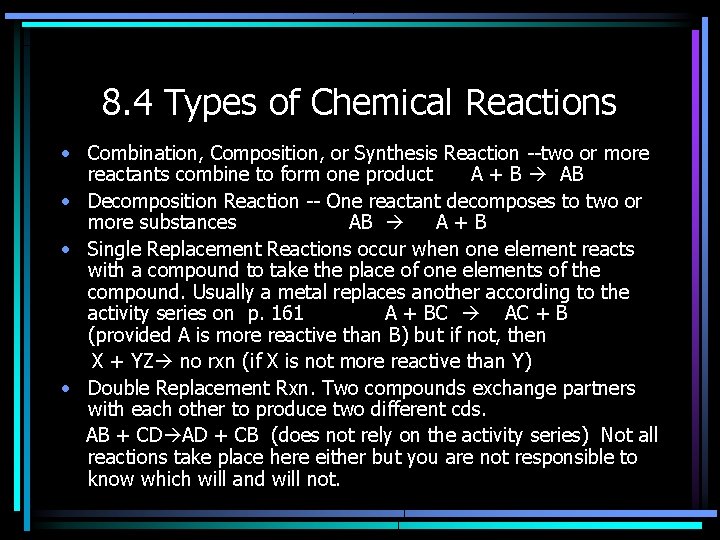 8. 4 Types of Chemical Reactions • Combination, Composition, or Synthesis Reaction --two or