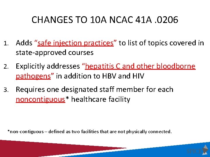 CHANGES TO 10 A NCAC 41 A. 0206 1. Adds “safe injection practices” to