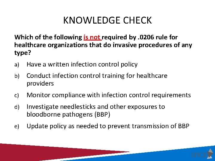 KNOWLEDGE CHECK Which of the following is not required by. 0206 rule for healthcare