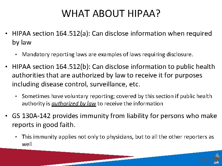 WHAT ABOUT HIPAA? • HIPAA section 164. 512(a): Can disclose information when required by