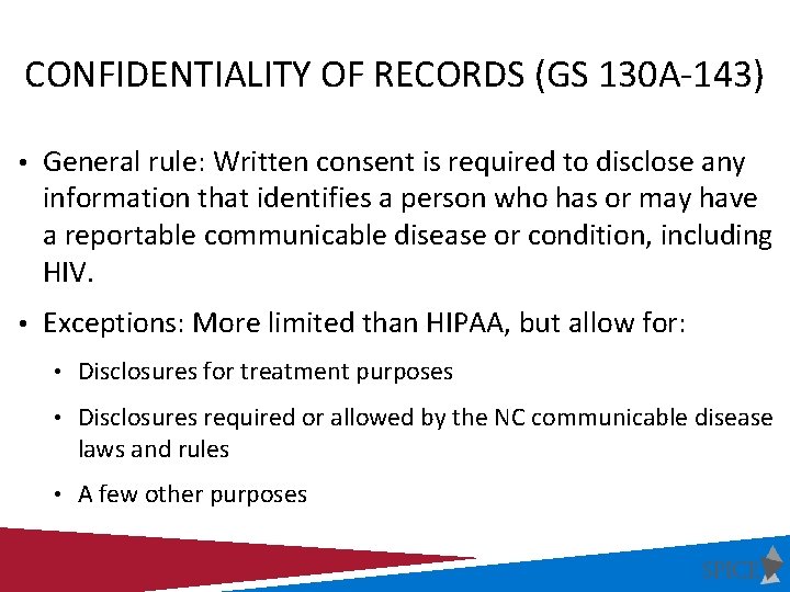 CONFIDENTIALITY OF RECORDS (GS 130 A-143) • General rule: Written consent is required to