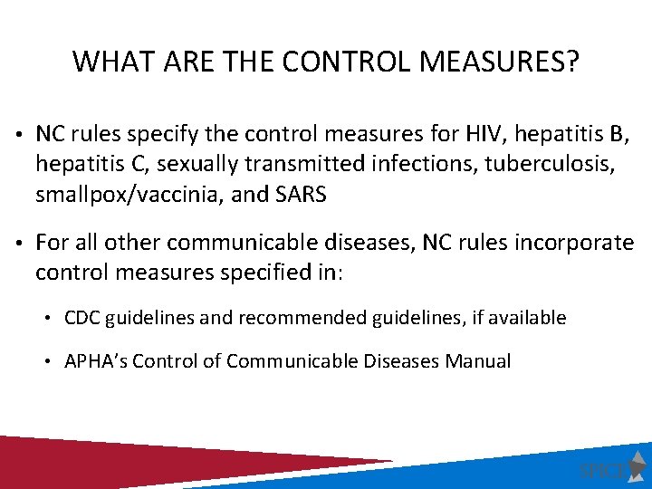 WHAT ARE THE CONTROL MEASURES? • NC rules specify the control measures for HIV,