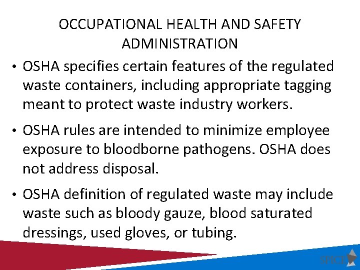 OCCUPATIONAL HEALTH AND SAFETY ADMINISTRATION • OSHA specifies certain features of the regulated waste