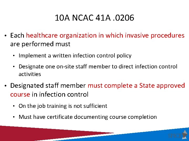 10 A NCAC 41 A. 0206 • Each healthcare organization in which invasive procedures