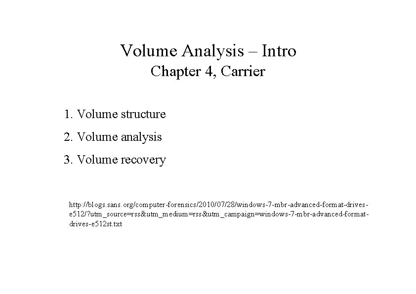 Volume Analysis – Intro Chapter 4, Carrier 1. Volume structure 2. Volume analysis 3.