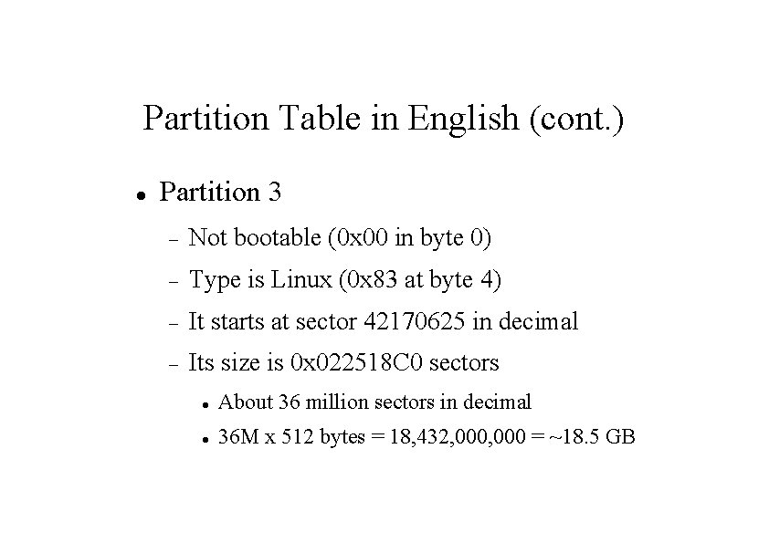 Partition Table in English (cont. ) Partition 3 Not bootable (0 x 00 in