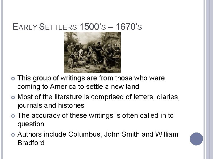 EARLY SETTLERS 1500’S – 1670’S This group of writings are from those who were