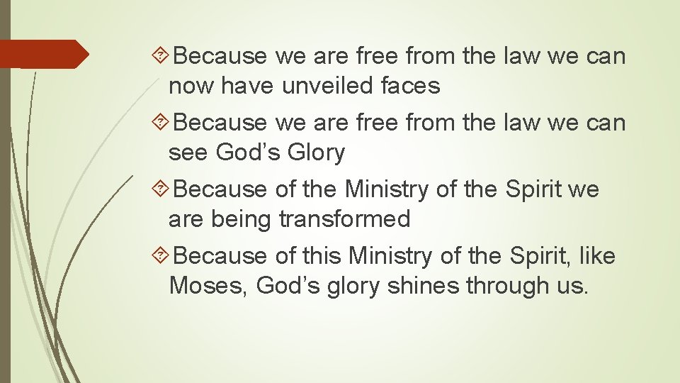 Because we are free from the law we can now have unveiled faces Because we are free from the law we can now have unveiled faces