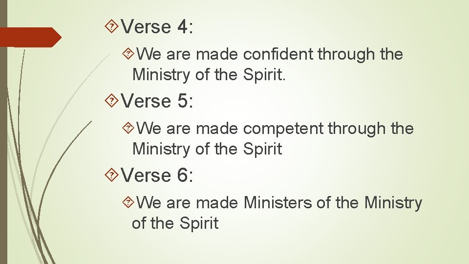Verse 4: We are made confident through the Ministry of the Spirit. Verse Verse 4: We are made confident through the Ministry of the Spirit. Verse