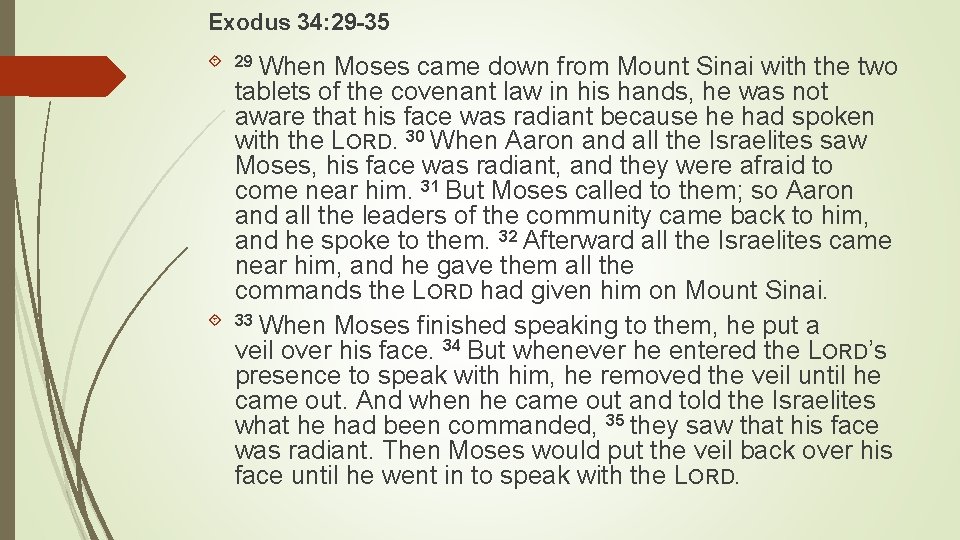 Exodus 34: 29 -35 29 When Moses came down from Mount Sinai with the Exodus 34: 29 -35 29 When Moses came down from Mount Sinai with the