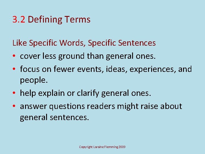 3. 2 Defining Terms Like Specific Words, Specific Sentences • cover less ground than