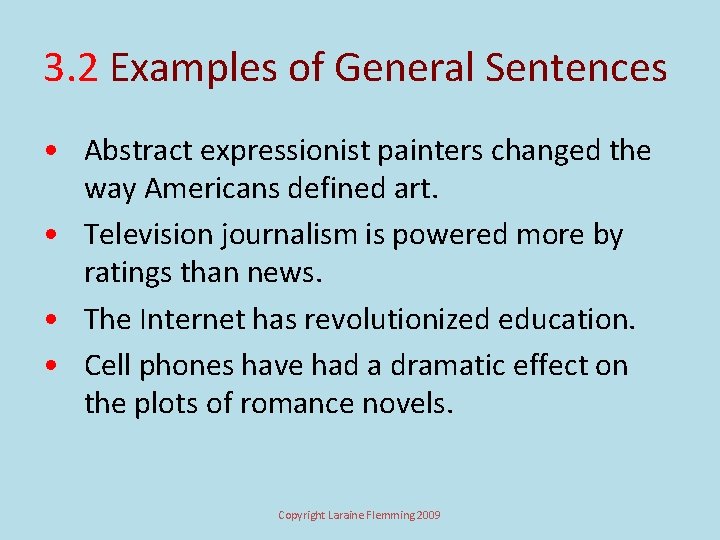 3. 2 Examples of General Sentences • Abstract expressionist painters changed the way Americans