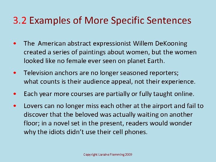 3. 2 Examples of More Specific Sentences • The American abstract expressionist Willem De.