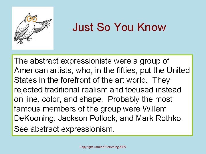 Just So You Know The abstract expressionists were a group of American artists, who,