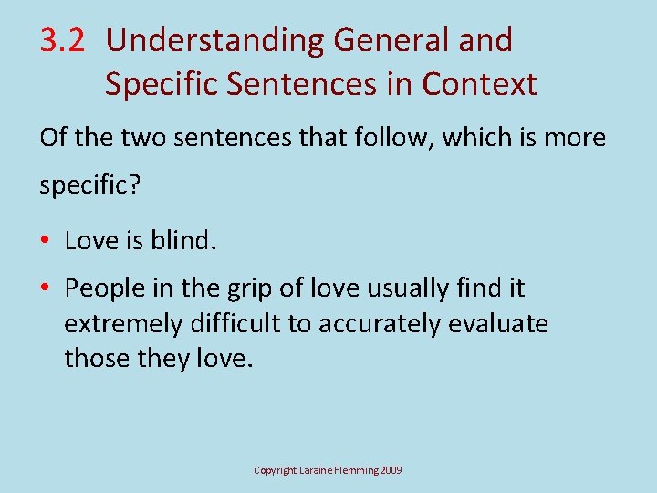 3. 2 Understanding General and Specific Sentences in Context Of the two sentences that