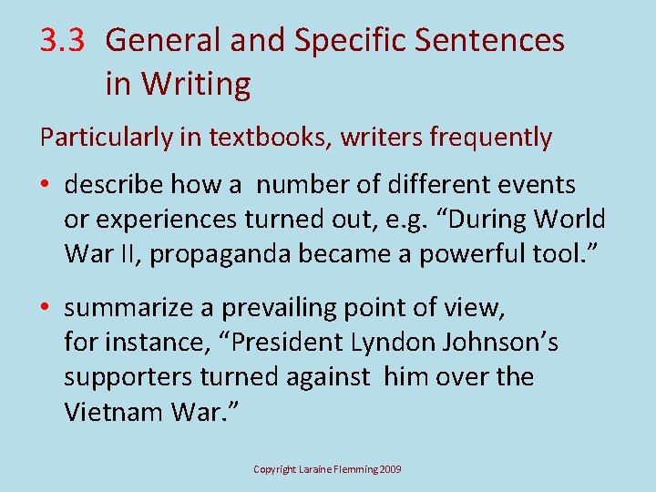3. 3 General and Specific Sentences in Writing Particularly in textbooks, writers frequently •