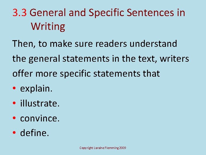 3. 3 General and Specific Sentences in Writing Then, to make sure readers understand