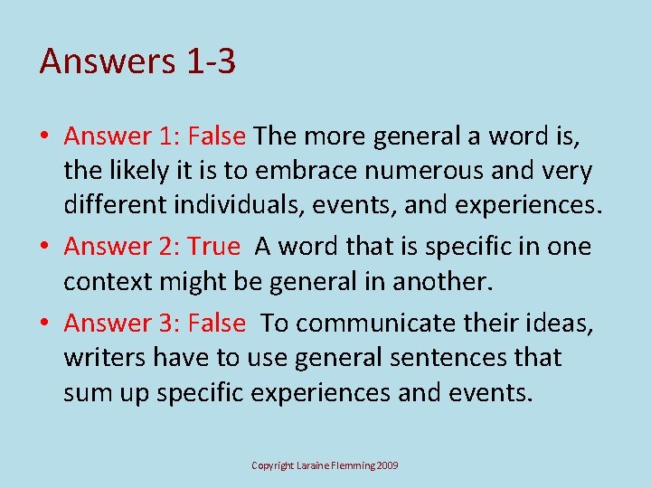 Answers 1 -3 • Answer 1: False The more general a word is, the