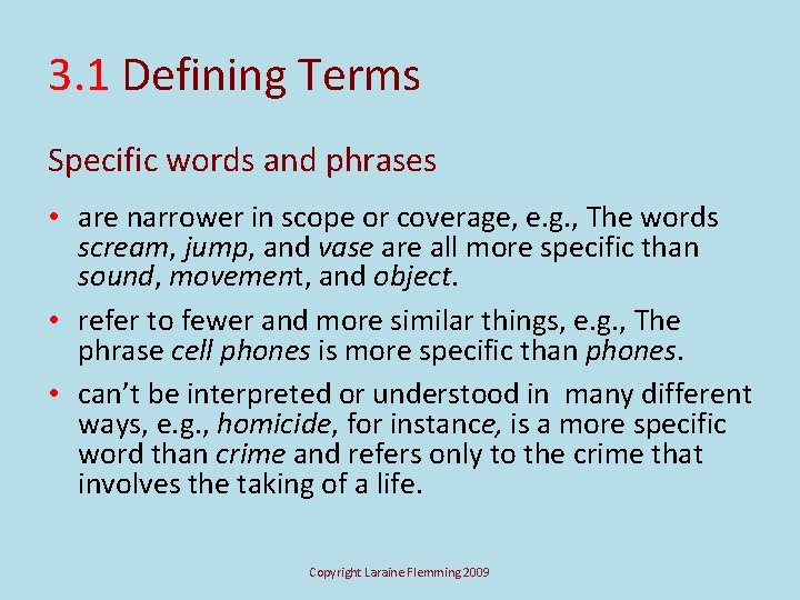 3. 1 Defining Terms Specific words and phrases • are narrower in scope or