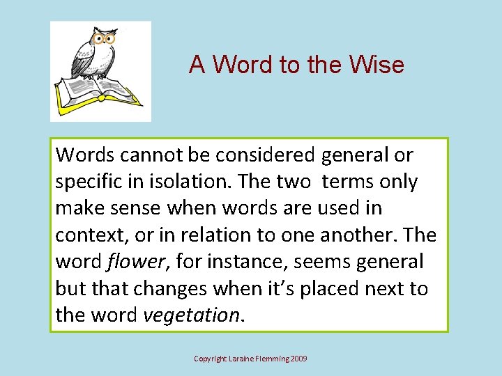 A Word to the Wise Words cannot be considered general or specific in isolation.