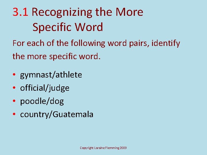 3. 1 Recognizing the More Specific Word For each of the following word pairs,