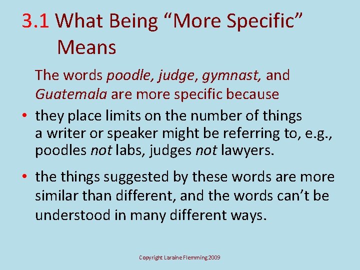 3. 1 What Being “More Specific” Means The words poodle, judge, gymnast, and Guatemala