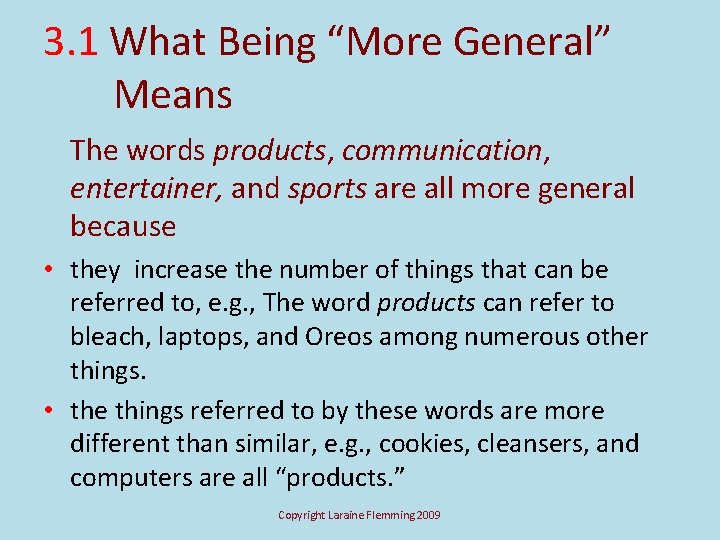 3. 1 What Being “More General” Means The words products, communication, entertainer, and sports
