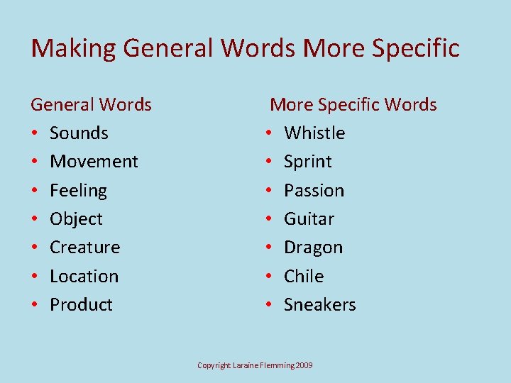 Making General Words More Specific General Words • Sounds • Movement • Feeling •