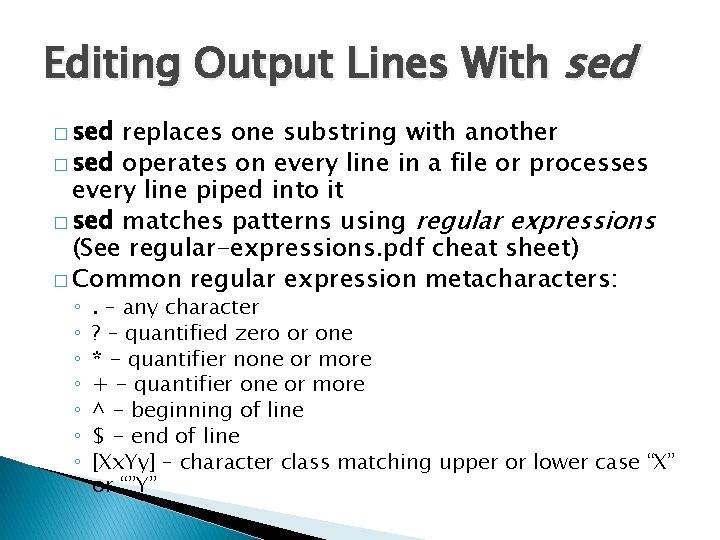 Editing Output Lines With sed � sed replaces one substring with another � sed