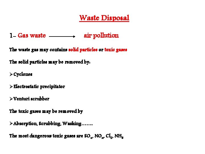 Waste Disposal 1 - Gas waste air pollution The waste gas may contains solid