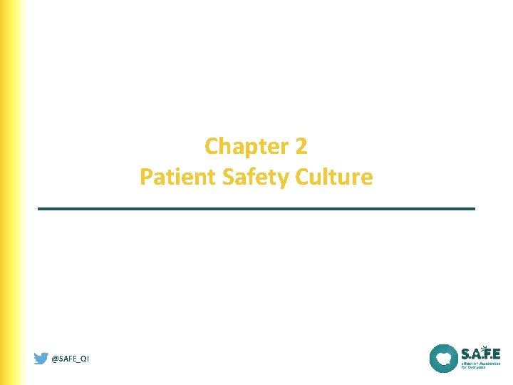 Chapter 2 Patient Safety Culture @SAFE_QI 