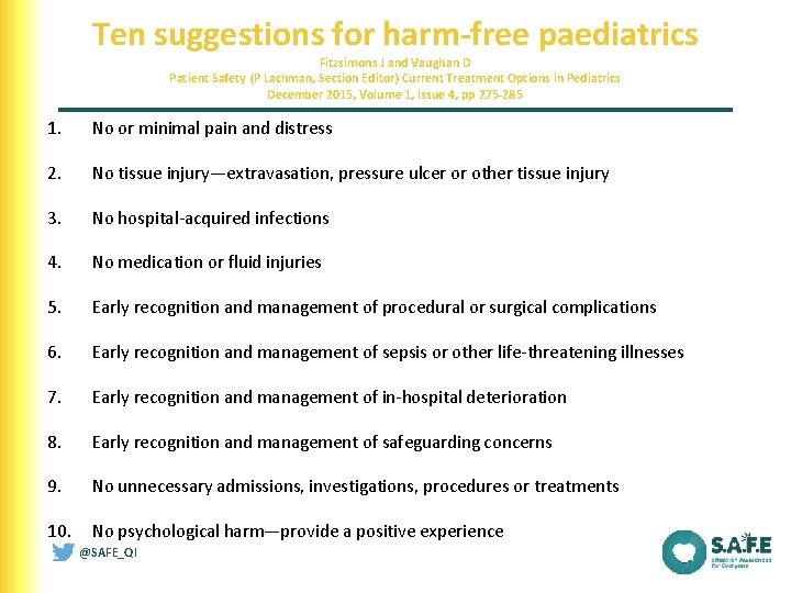 Ten suggestions for harm-free paediatrics Fitzsimons J and Vaughan D Patient Safety (P Lachman,