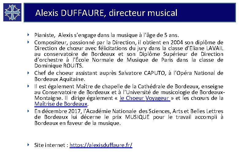 Alexis DUFFAURE, directeur musical Pianiste, Alexis s’engage dans la musique à l’âge de 5