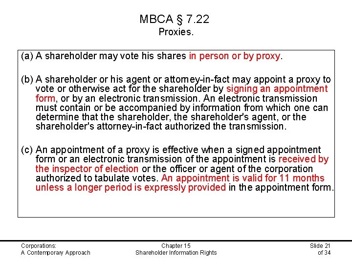 MBCA § 7. 22 Proxies. (a) A shareholder may vote his shares in person
