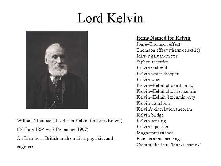 Lord Kelvin Items Named for Kelvin William Thomson, 1 st Baron Kelvin (or Lord