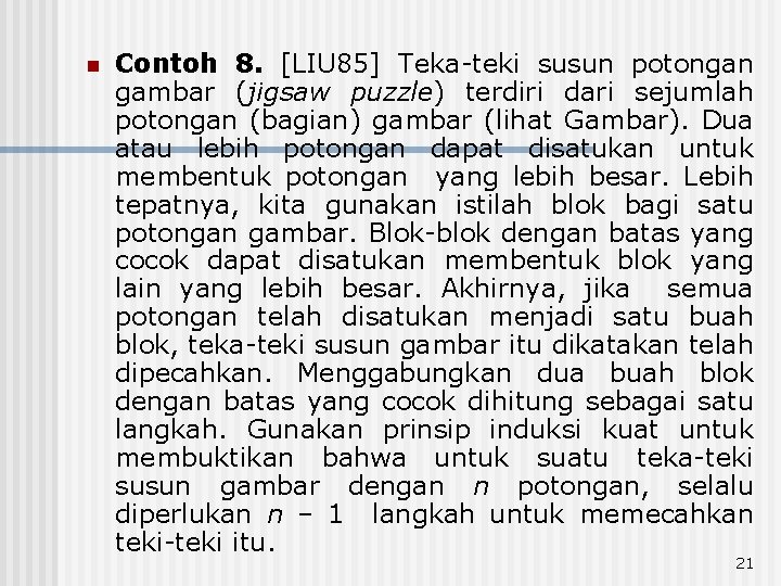 n Contoh 8. [LIU 85] Teka-teki susun potongan gambar (jigsaw puzzle) terdiri dari sejumlah