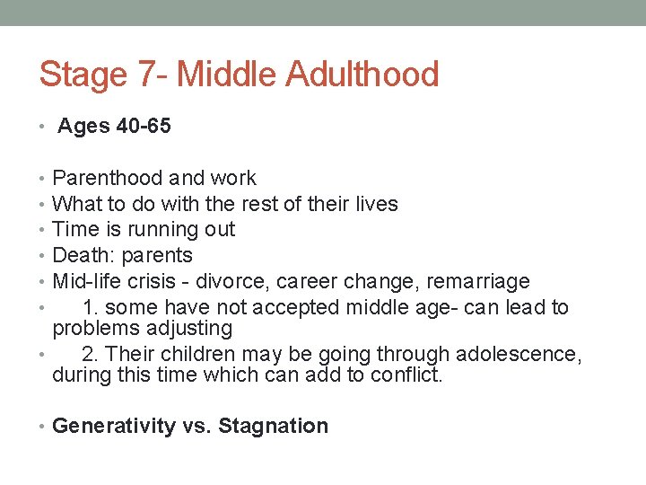 Stage 7 - Middle Adulthood • Ages 40 -65 Parenthood and work What to