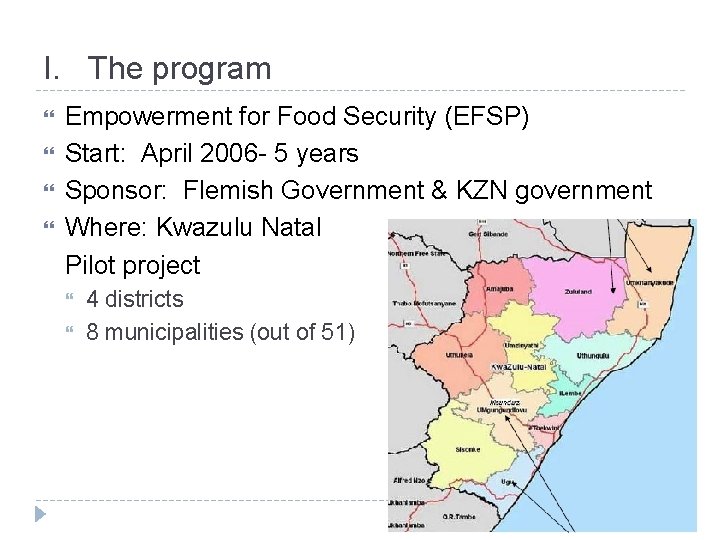 I. The program Empowerment for Food Security (EFSP) Start: April 2006 - 5 years