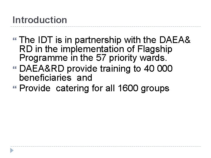 Introduction The IDT is in partnership with the DAEA& RD in the implementation of
