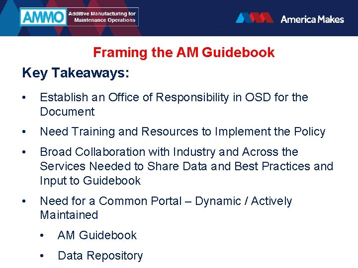Framing the AM Guidebook Key Takeaways: • Establish an Office of Responsibility in OSD